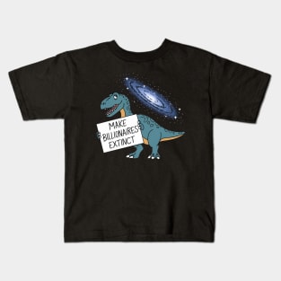 Make Billionaires Extinct Kids T-Shirt